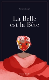 La belle est la bête - Floriane Joseph