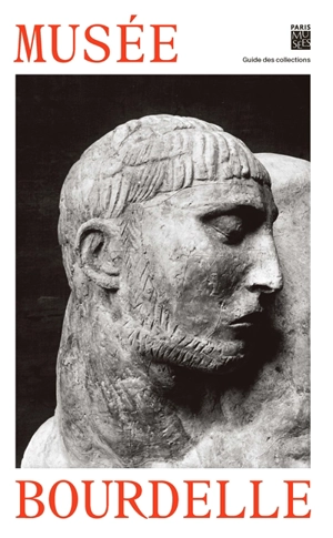 Musée Bourdelle : guide des collections