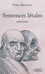 Sentences létales : aphorismes - Nihil Messtavic