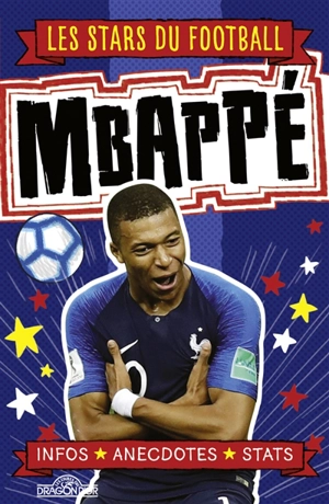 Mbappé : infos, anecdotes, stats - Simon Mugford