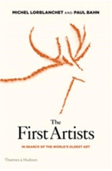 The First Artists : In Search of the World´s Oldest Art - Paul G. Bahn