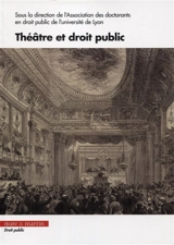 Théâtre et droit public - Association des doctorants en droit public de l'Université de Lyon
