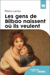 Les gens de Bilbao naissent où ils veulent - Maria Larrea