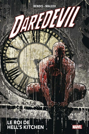 Daredevil. Vol. 3. Le roi de Hell's kitchen - Brian Michael Bendis
