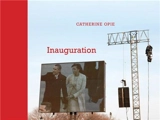 Catherine Opie : Inauguration - Catherine Opie