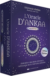 L'oracle d'Ankaa : libération des états d'âme et nettoyage de la mémoire cellulaire - Stéphanie Abellan