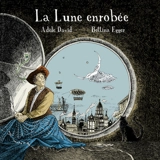 La lune enrobée - Adèle David