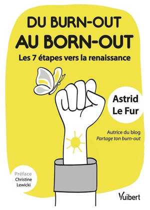 Du burn-out au born-out : les 7 étapes vers la renaissance - Astrid Le Fur