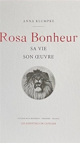 Rosa Bonheur : sa vie, son oeuvre - Anna Elisabeth Klumpke
