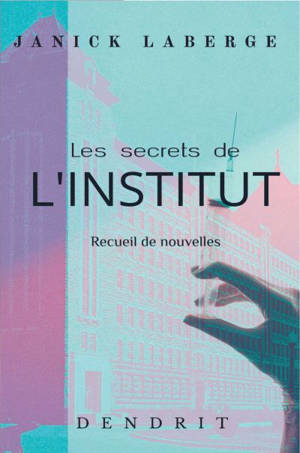 Les secrets de l'Institut - Laberge, Janick