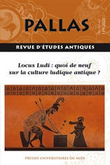 Pallas, n° 119. Locus ludi : quoi de neuf sur la culture ludique antique ?