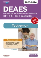 DEAES, diplôme d'Etat d'accompagnant éducatif et social, DF 1 à 5 + les 3 spécialités : tout-en-un : 2023-2024 - Danièle Lenepveu