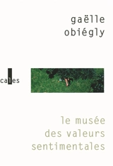 Le musée des valeurs sentimentales - Gaëlle Obiégly
