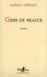 Gens de Beauce - Gaëlle Obiégly
