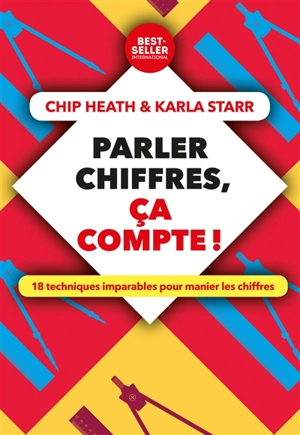 Parler chiffres, ça compte ! : 18 techniques imparables pour manier les chiffres - Chip Heath