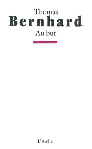 Au but - Thomas Bernhard