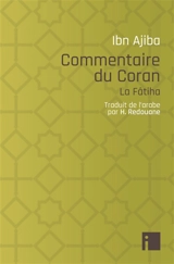 Commentaire du Coran : la Fâtiha - Ahmad ibn Muhammad Abu al-Abbas  Ibn Agibat