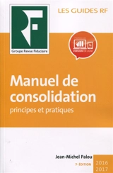 Manuel de consolidation : principes et pratiques : 2016-2017 - Jean-Michel Palou