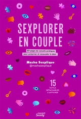 Sexplorer en couple : 50 pages de conseils pratiques pour préserver et renouveler le désir : 15 outils détachables à afficher - Masha Sexplique
