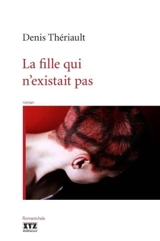La fille qui n'existait pas - Denis Thériault