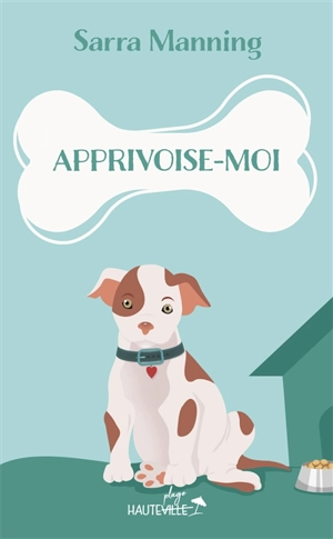 Apprivoise-moi - Sarra Manning