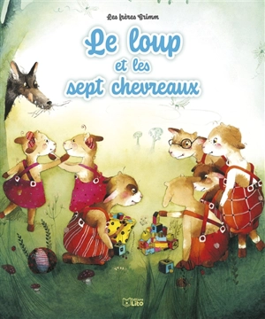 Le loup et les sept chevreaux - Jacob Grimm