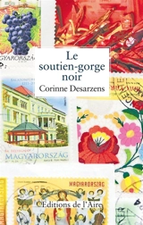 Le soutien-gorge noir - Corinne Desarzens
