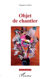 Objet de chantier - Virginie Le Priol