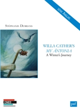 Willa Cather's My Antonia : a winter's journey - Stéphanie Durrans