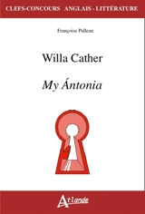 Willa Cather, My Antonia - Françoise Palleau-Papin