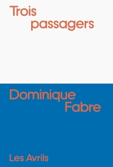 Trois passagers - Dominique Fabre
