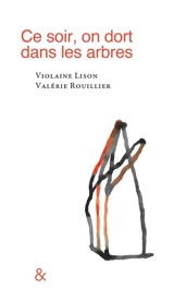Ce soir, on dort dans les arbres - Violaine Lison