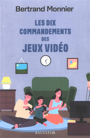 Les dix commandements des jeux vidéo - Bertrand Monnier