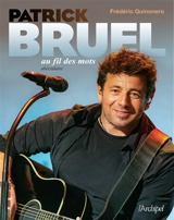 Patrick Bruel au fil des mots : abécédaire - Frédéric Quinonero