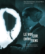 Le voyeur : entretiens - Eric Rondepierre