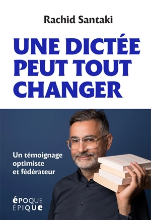 Une dictée peut tout changer - Rachid Santaki