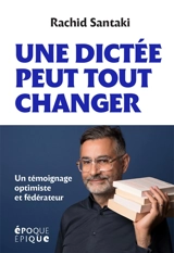 Une dictée peut tout changer - Rachid Santaki