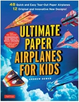 Ultimate Paper Airplanes for Kids - Andrew Dewar