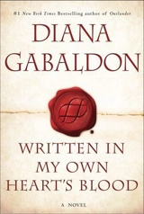 Written in My Own Heart's Blood : A Novel - Diana Gabaldon