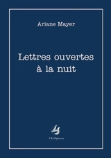 Lettres ouvertes à la nuit - Ariane Mayer