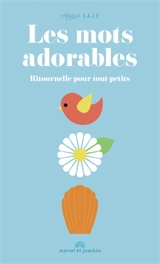 Les mots adorables : ritournelle pour tout-petits - Atelier SAJE