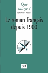 Le roman français depuis 1900 - Dominique Rabaté