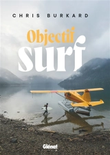 Objectif surf - Chris Burkard