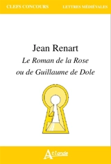 Jean Renart, Le roman de la rose ou de Guillaume de Dole - Mathilde Grodet
