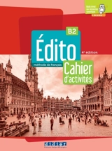Edito, méthode de français B2 : cahier d'activités - Elodie Heu