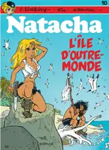 Natacha. Vol. 10. L'île d'outre-monde - François Walthéry