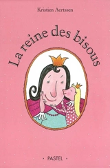 La reine des bisous - Kristien Aertssen