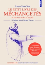 Le petit livre des méchancetés et autres traits d'esprit : d'Alphonse Allais à Margaret Thatcher - François Xavier Testu