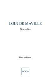 Loin de Maville - Blanche Bibaut