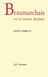 Beaumarchais ou la Bizarre destinée - René Pomeau